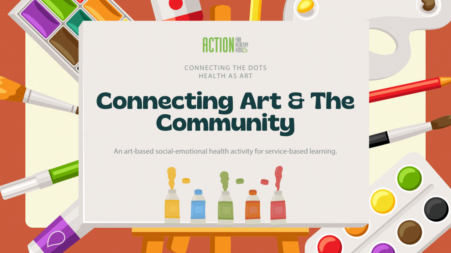 Connecting Art and The Community - Action for Healthy Kids